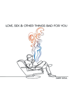 Love, Sex & Other Things Bad for You