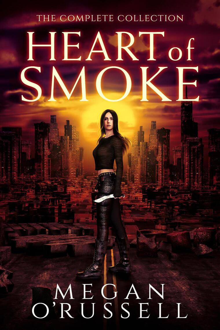 Heart of Smoke The Complete Collection by Megan ORussell