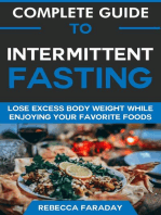 Complete Guide to Intermittent Fasting: Lose Excess Body Weight While Enjoying Your Favorite Foods