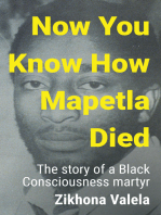 Now You Know How Mapetla Died: The story of a Black Consciousness martyr