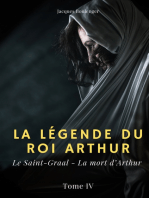 La légende du roi Arthur: Tome 4 : Le Saint-Graal - La mort d'Arthur