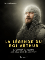 La Légende du roi Arthur: Tome I: Le Roman de Merlin - Les Enfances de Lancelot