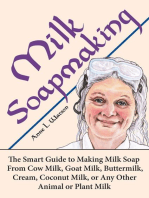 Milk Soapmaking: The Smart Guide to Making Milk Soap From Cow Milk, Goat Milk, Buttermilk, Cream, Coconut Milk, or Any Other Animal or Plant Milk: Smart Soap Making, #2