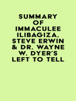 Summary of Immaculee Ilibagiza, Steve Erwin & Dr. Wayne W. Dyer's Left to Tell