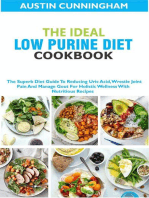 The Ideal Low Purine Diet cookbook; The Superb Diet Guide To Reducing Uric Acid, Wrestle Joint Pain And Manage Gout For Holistic Wellness With Nutritious Recipes