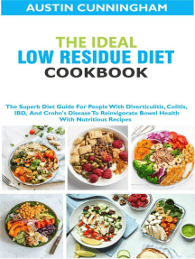 The Ideal Low Residue Diet Cookbook; The Superb Diet Guide For People With Diverticulitis, Colitis, IBD And Crohn's Disease To Reinvigorate Bowel Health With Nutritious Recipes