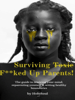 Surviving F**ked Up Parents: The Guide to Rewiring Your Mind, Reparenting Yourself & Building Healthy Boundaries