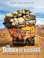 The Burden of Baggage: First-Generation Issues in Coming to Christ