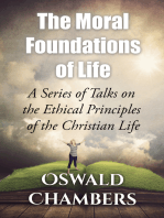 The Moral Foundations of Life: A Series of Talks on the Ethical Principles of the Christian Life