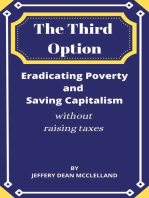 The Third Option: Eradicating Poverty and Saving Capitalism without Raising Taxes