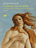 L’ultima rosa di aprile – II ed.: Simonetta Cattaneo Vespucci, la Venere del Botticelli