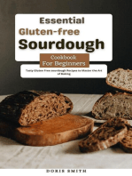 Essential Gluten-free Sourdough Cookbook for Beginners : Tasty Gluten Free sourdough Recipes to Master the Art of Baking