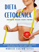 Dieta Cètogénica - Perder peso sem passar fome. Muitas Receitas Vegetarianas para acelerar o seu Metabolismo