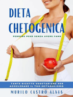 Dieta Chetogenica - Perdere Peso senza avere Fame . Tante Ricette Vegetariane per Accellerare il tuo Metabolismo