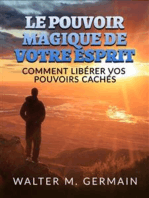 Le Pouvoir Magique de votre Esprit (Traduit): Comment libérer vos pouvoirs cachés