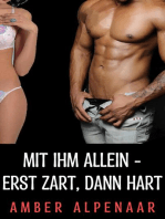 Mit ihm allein - Erst zart, dann hart