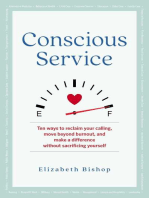 Conscious Service: Ten ways to reclaim your calling, move beyond burnout, and make a difference without sacrificing yourself