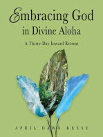 Embracing God in Divine Aloha: A Thirty-Day Inward Retreat