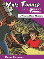 Whiz Tanner and the Secret Tunnel: Tanner-Dent Mysteries, #3