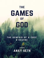 The Games of God: The Genesis of a Chef-d'oeuvre