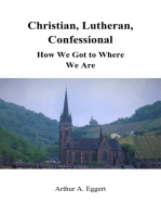 Christian, Lutheran, Confessional: How We Got to Where We Are