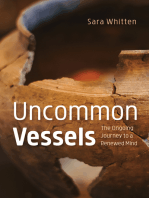 Uncommon Vessels: The Ongoing Journey to a Renewed Mind