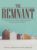 The Remnant: A Tribute to the Messy Middle Between Church and Not-Church