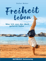 Freiheit leben: Was ich von der Welt gelernt habe