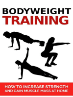 Bodyweight Training: How To Increase Strength And Gain Muscle Mass At Home