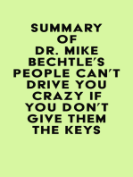 Summary of Dr. Mike Bechtle's People Can't Drive You Crazy If You Don't Give Them the Keys