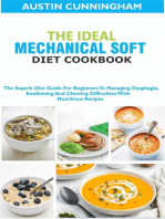 The Ideal Mechanical Soft Diet Cookbook; The Superb Diet Guide For Beginners To Managing Dysphagia, Swallowing And Chewing Difficulties With Nutritious Recipes