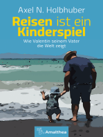 Reisen ist ein Kinderspiel: Wie Valentin seinem Vater die Welt zeigt