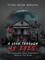 A Look Through My Eyes: Unexplainable Ghost Experience: Based on True Events