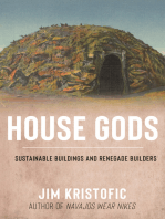 House Gods: Sustainable Buildings and Renegade Builders