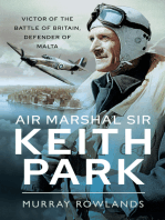 Air Marshal Sir Keith Park: Victor of the Battle of Britain, Defender of Malta