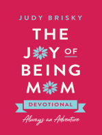 The Joy of Being Mom Devotional: Always an Adventure