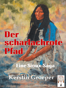 Der scharlachrote Pfad: Eine Sioux-Saga