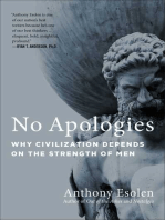 No Apologies: Why Civilization Depends on the Strength of Men
