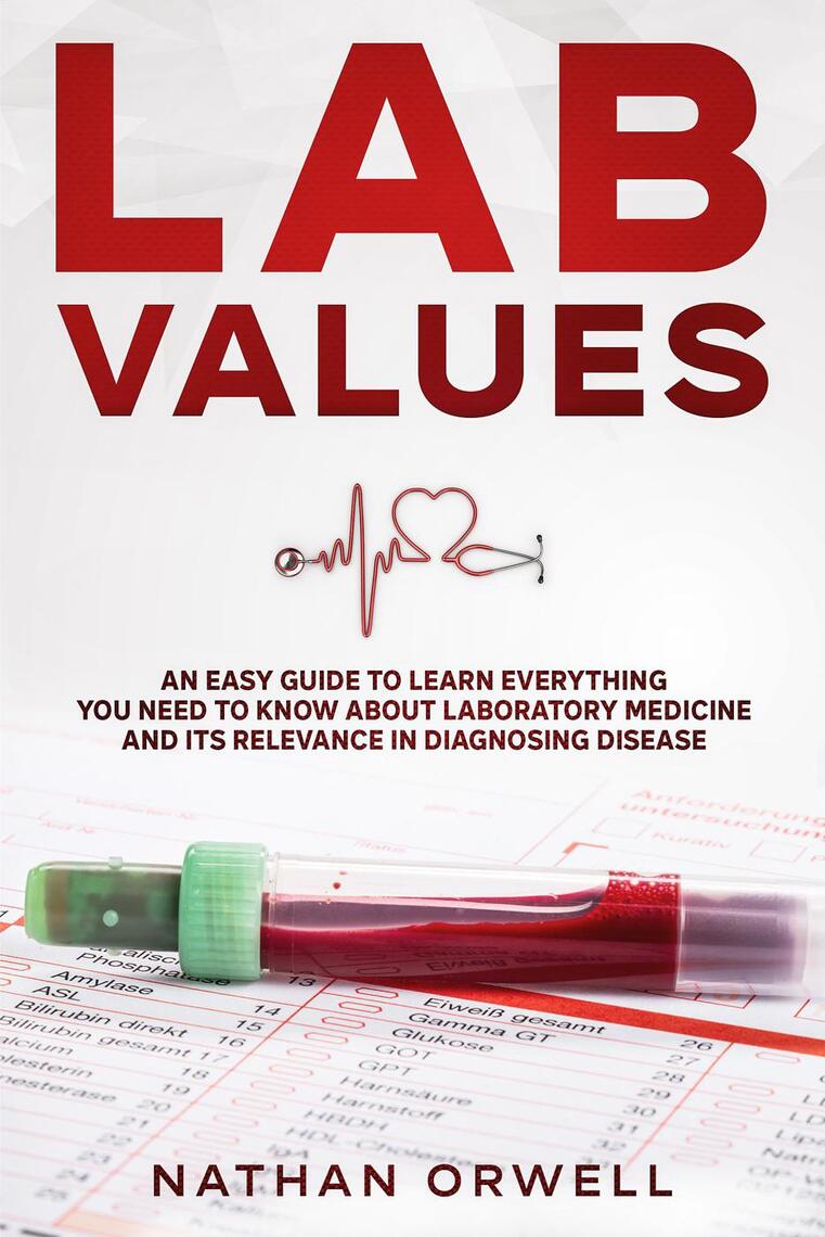 Lab Values: An Easy Guide to Learn Everything You Need to Know About ...