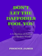 Don't Let the Daffodils Fool You: Poetry & Spoken Word