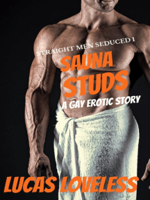 Straight Men Seduced 1: Sauna Studs - A Gay Erotic Story by Lucas ...