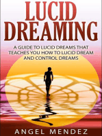 Lucid Dreaming: A Guide to Lucid Dreams That Teaches You How to Lucid Dream and Control Dreams