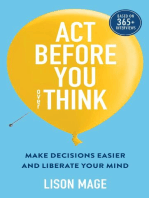 Act Before You overThink