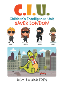 C.I.U. Children's Intelligence Unit Saves London by Agy Loukaides ...