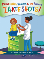 Please Explain Vaccines to Me: Because I HATE SHOTS!