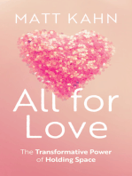 All for Love: The Transformative Power of Holding Space