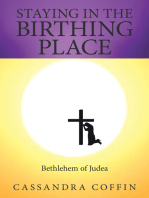 Staying in the Birthing Place:: Bethlehem of Judea