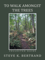 To Walk Amongst the Trees: Collected Haiku