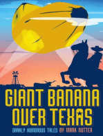 Giant Banana Over Texas: Darkly Humorous Tales