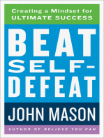 Beat Self-Defeat: Creating a Mindset for Ultimate Success